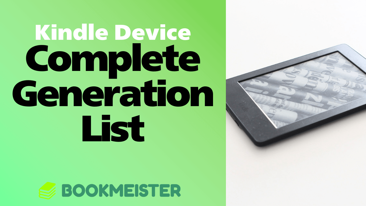Which Generation Is My Kindle? Complete Kindle Device Generation List